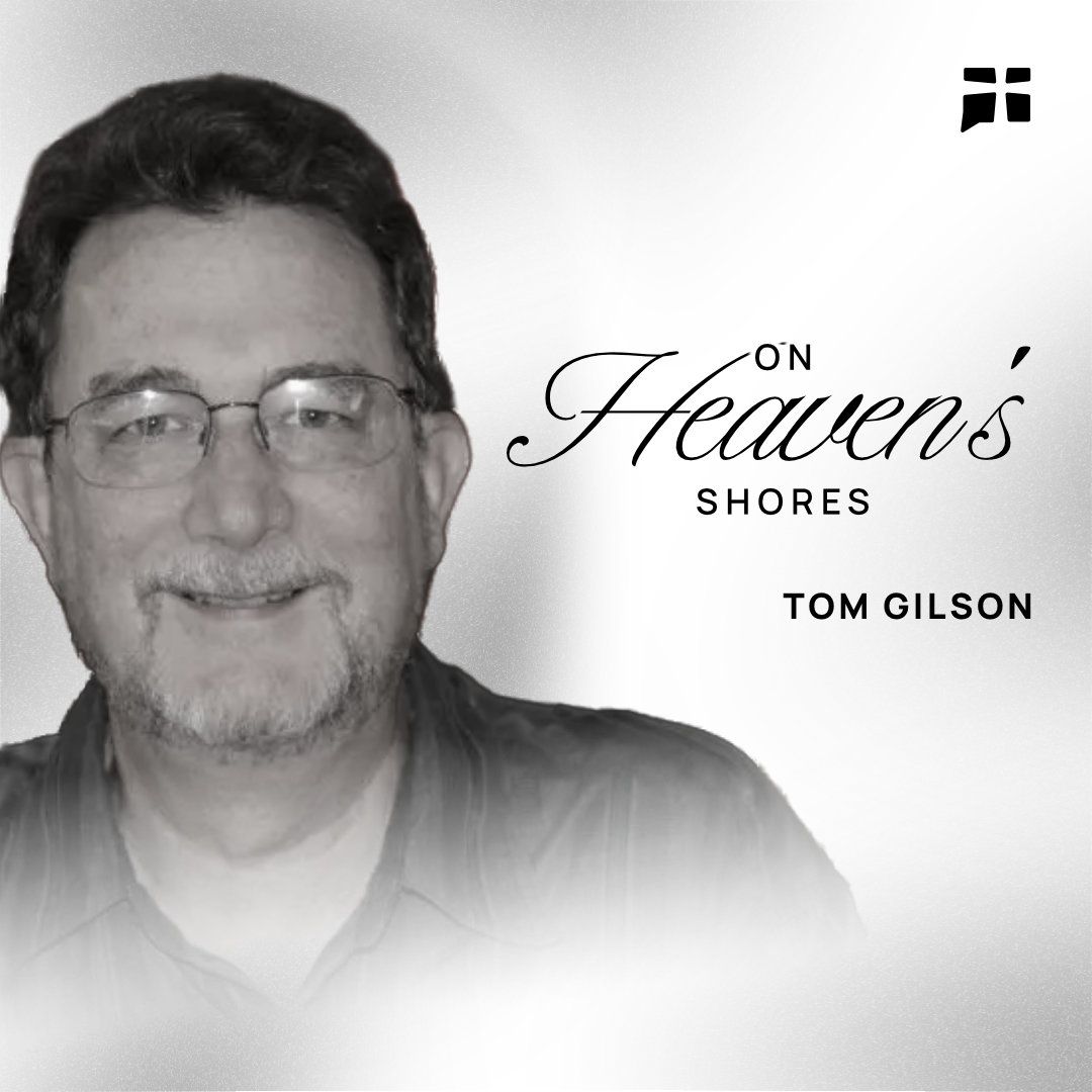 Too Good To Be Gone Soon: Remembering Tom Gilson